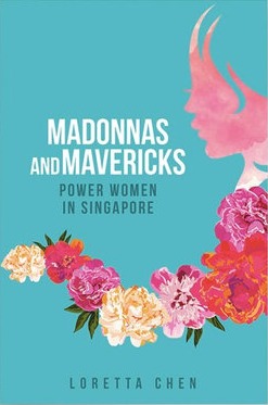 Cover of Madonnas and Mavericks: Power Women in Singapore